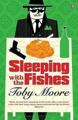 Sleeping With The Fishes by Toby Moore