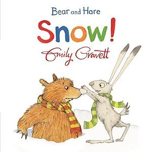 Snow! by Emily Gravett, Emily Gravett