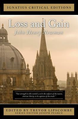 Loss and Gain: Ignatius Critical Editions by John Henry Newman