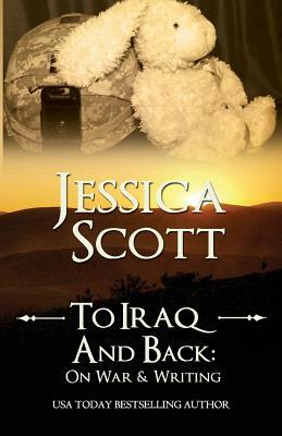 To Iraq & Back: On War and Writing by Jessica Scott