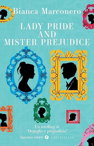 Lady Pride and Mister Prejudice by Bianca Marconero