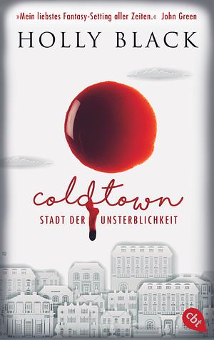 COLDTOWN - Stadt der Unsterblichkeit by Holly Black