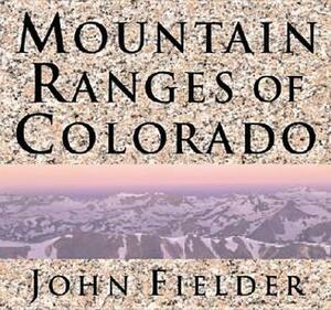 Mountain Ranges of Colorado by John Fielder