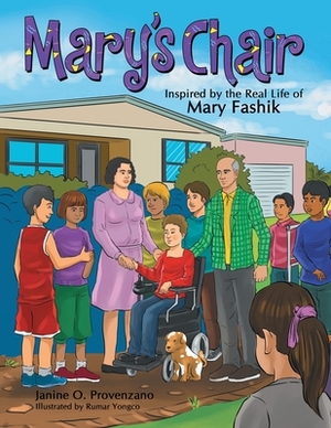 Mary's Chair: Inspired by the Real Life of Mary Fashik by Janine O. Provenzano
