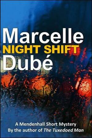 Night Shift by Marcelle Dube