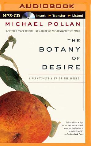 Botany of Desire, The by Scott Brick, Michael Pollan, Michael Pollan