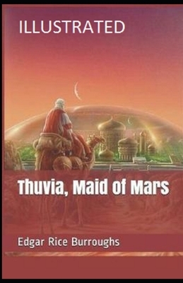 Thuvia, Maid of Mars Illustrated by Edgar Rice Burroughs