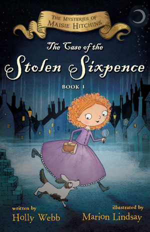 The Case of The Stolen Sixpence by Holly Webb