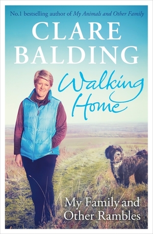 Walking Home: My Family and Other Rambles by Clare Balding