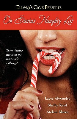 On Santa's Naughty List by Lacey Alexander, Shelby Reed, Melani Blazer