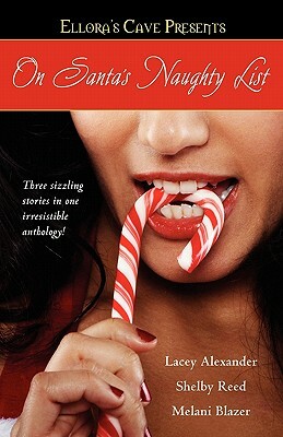 On Santa's Naughty List by Shelby Reed, Melani Blazer, Lacey Alexander