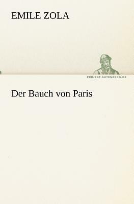 Der Bauch Von Paris by Émile Zola