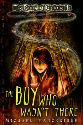 The Boy Who Wasn't There by Michael Panckridge