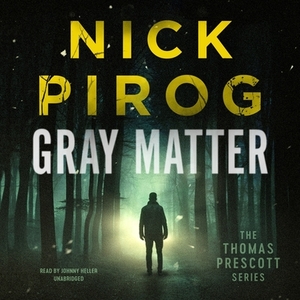 Gray Matter by Nick Pirog