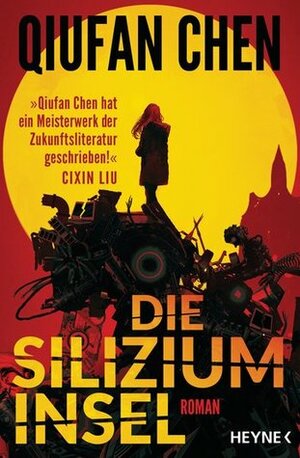 Die Siliziuminsel by Marc Herrmann, Chen Qiufan