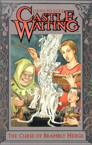 Castle Waiting: The Curse of Brambly Hedge (Castle Waiting) by Linda Medley