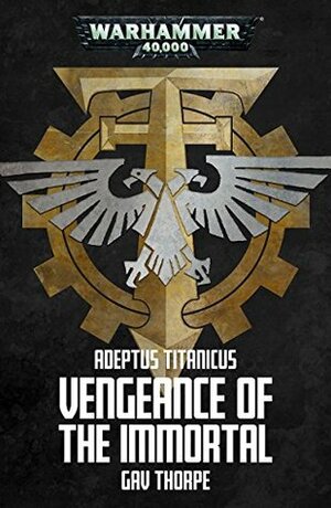 Vengeance of the Immortal by Gav Thorpe