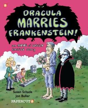 Dracula Marries Frankenstein by Jon Buller, Susan Schade