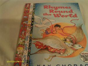 Rhymes Round the World by Kay Chorao, Kay Chorao