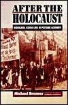 After the Holocaust: Rebuilding Jewish Lives in Postwar Germany by Michael Brenner