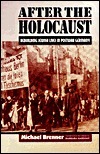 After the Holocaust: Rebuilding Jewish Lives in Postwar Germany by Michael Brenner