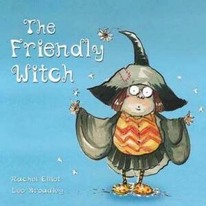 The Friendly Witch by Rachel Elliot, Leo Broadley