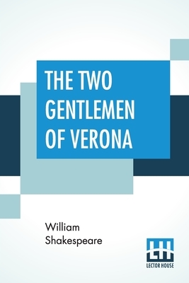 The Two Gentlemen Of Verona by William Shakespeare