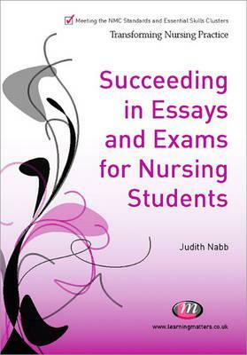 Succeeding in Essays, Exams and Osces for Nursing Students by Kay Hutchfield, Mooi Standing