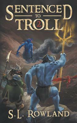 Sentenced to Troll 2 by S. L. Rowland
