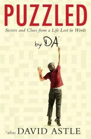 Puzzled: Secrets and Clues from a Life Lost in Words by David Astle