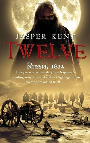 Twelve by Jasper Kent