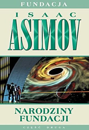 Narodziny Fundacji by Isaac Asimov