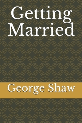 Getting Married by George Bernard Shaw