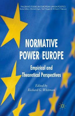 Normative Power Europe: Empirical and Theoretical Perspectives by 