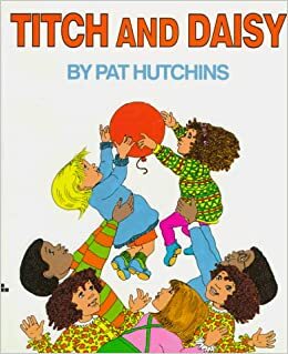 Titch and Daisy by Pat Hutchins