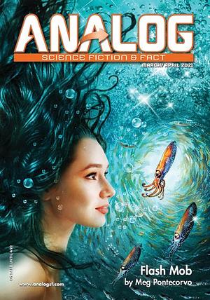 Analog Science Fiction & Fact, March/April 2021 by Catherine Wells, Meg Pontecorvo, Trevor Quachri, Trevor Quachri
