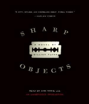 Sharp Objects by Gillian Flynn