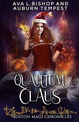 Quantum Claus by Auburn Tempest, Ava L. Bishop