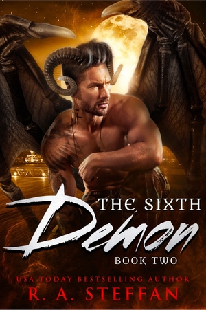 The Sixth Demon: Book Two by R.A. Steffan