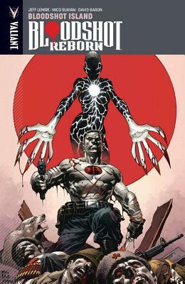 Bloodshot Reborn, Volume 4: Bloodshot Island by Jeff Lemire