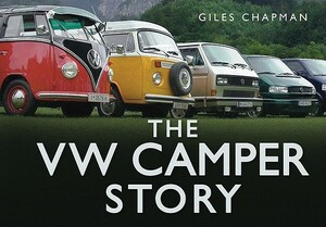 The VW Camper Story by Giles Chapman