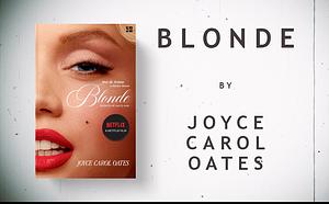 Blonde by Joyce Carol Oates by Joyce Carol Oates