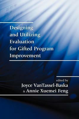 Designing and Utilizing Evaluation for Gifted Program Improvement by Joyce VanTassel-Baska