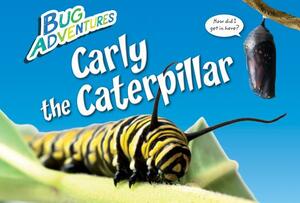 Carly the Caterpillar by Rebecca Johnson