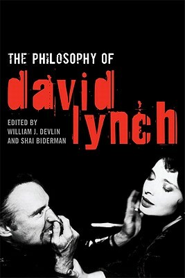 The Philosophy of David Lynch by 