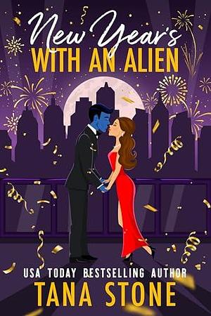 New Year's with an Alien by Tana Stone, Tana Stone