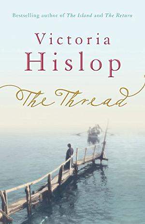 The Thread by Victoria Hislop