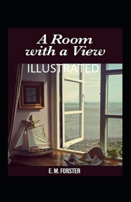 A Room with a View Illustrated by E.M. Forster