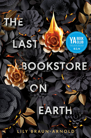 The Last Bookstore On Earth by Lily Braun-Arnold