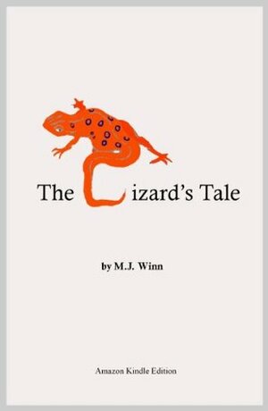 The Lizard's Tale by M.J. Winn, Michael Winn